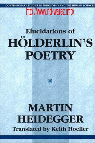 Elucidations of Holderlin's Poetry - Contemporary Studies in Philosophy and the Human Sciences