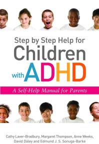 Step by Step Help for Children with ADHD : A Self-Help Manual for Parents