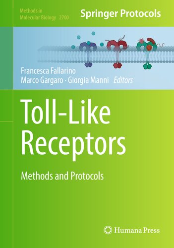 Toll-Like Receptors: Methods and Protocols (Methods in Molecular Biology, 2700)