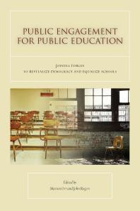 Public Engagement for Public Education : Joining Forces to Revitalize Democracy and Equalize Schools