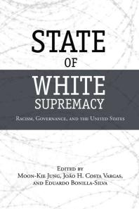 State of White Supremacy : Racism, Governance, and the United States