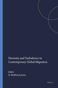 Diversity and Turbulence in Contemporary Global Migration