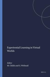 Experiential Learning in Virtual Worlds