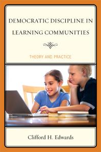 Democratic Discipline in Learning Communities : Theory and Practice