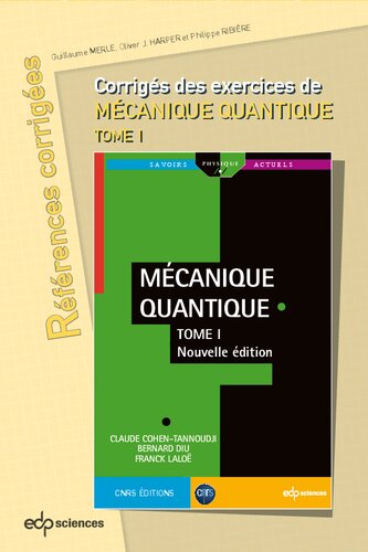 Corrigés des exercices de « Mécanique quantique, tome I » de Claude Cohen-Tannoudji, Bernard Diu, Franck Laloë