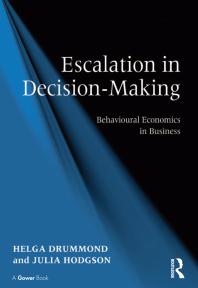 Escalation in Decision-Making : Behavioural Economics in Business