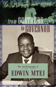 From Goatherd to Governor. the Autobiography of Edwin Mtei: The Autobiography of Edwin Mtei