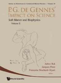 P.g. De Gennes' Impact On Science - Volume Ii: Soft Matter And Biophysics: Soft Matter and Biophysics