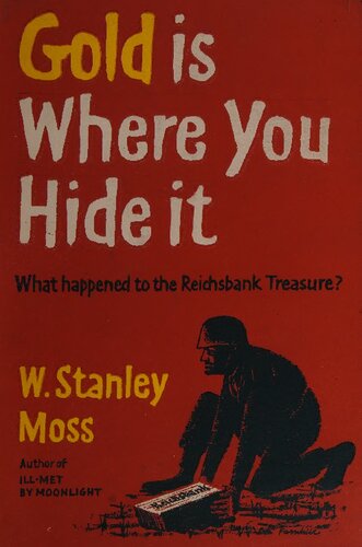 Gold is where You Hide it - What Happened to the Reichsbank Treasure?