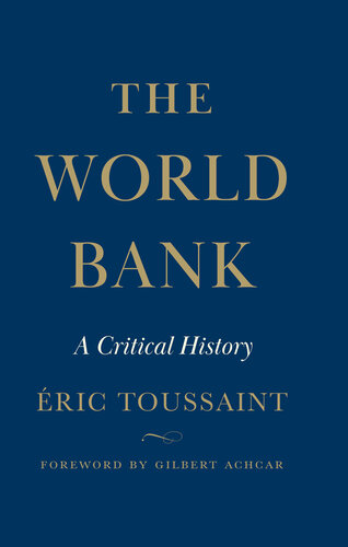 The World Bank - A Critical History