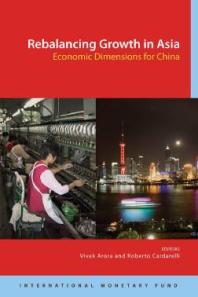 Rebalancing Growth in Asia: Economic Dimensions for China