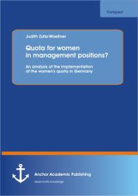 Quota for women in management positions? An analysis of the implementation of the women's quota in Germany: An Analysis of the Implementation of the Women's quota in Germany