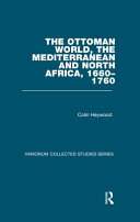 The Ottoman World, the Mediterranean and North Africa, 1660–1760