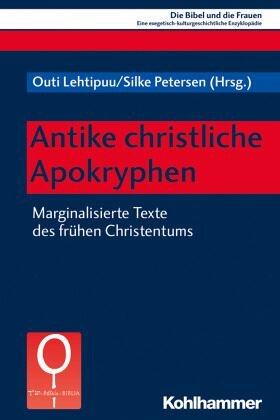 Antike christliche Apokryphen: Marginalisierte Texte des frühen Christentums