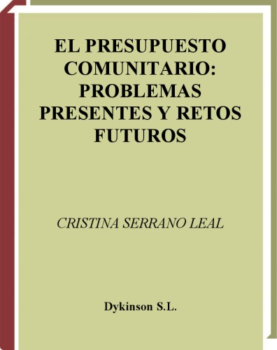 El presupuesto comunitario : problemas presentes y retos futuros