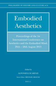 Embodied Aesthetics: Proceedings of the 1st International Conference on Aesthetics and the Embodied Mind, 26th - 28th August 2013