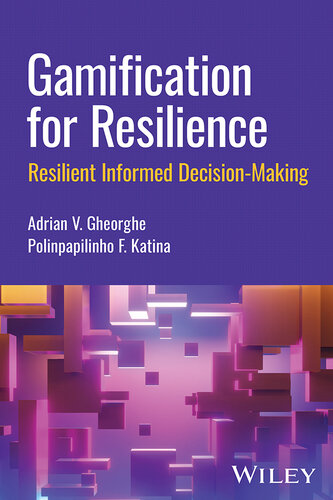 Gamification for Resilience : Resilient Informed Decision-Making