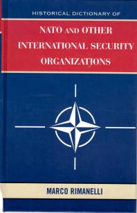 Historical Dictionary of NATO and Other International Security Organizations