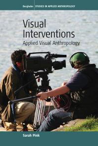 Visual Interventions: Applied Visual Anthropology