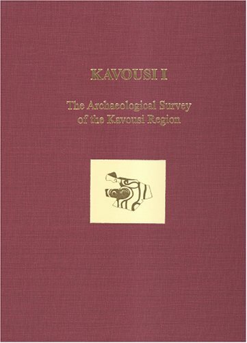 Kavousi I: The Archaeological Survey of the Kavousi Region (Prehistory Monographs)