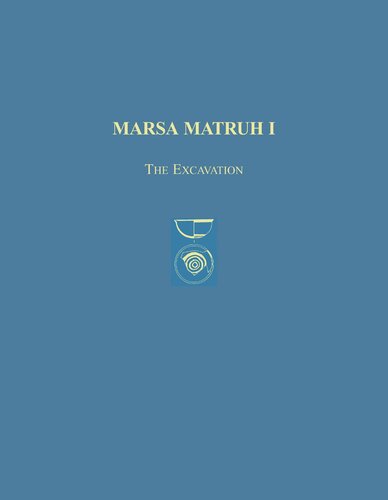 Marsa Matruh I: The Excavation (Prehistory Monographs)