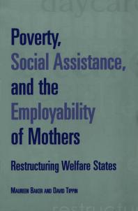 Poverty, Social Assistance, and the Empl: Restructuring Welfare States