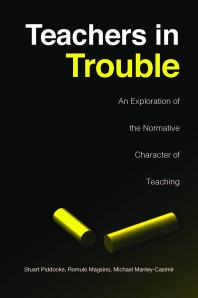 Teachers in Trouble: An Exploration of the Normative Character of Teaching