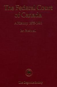 The Federal Court of Canada: A History, 1875-1992