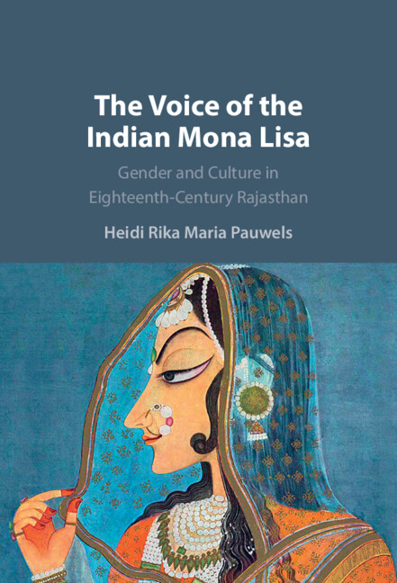 The Voice of the Indian Mona Lisa: Gender and Culture in Eighteenth-Century Rajasthan