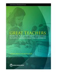 Great Teachers: How to Raise Student Learning in Latin America and the Caribbean