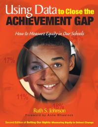 Using Data to Close the Achievement Gap: How to Measure Equity in Our Schools