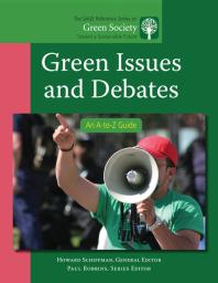 Green Issues and Debates: An a-To-Z Guide