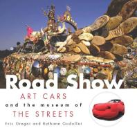 Road Show: Art Cars and the Museum of the Streets