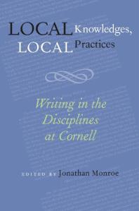 Local Knowledges, Local Practices: Writing in the Disciplines at Cornell