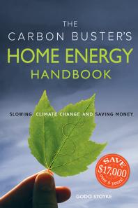 The Carbon Buster's Home Energy Handbook: Slowing Climate Change and Saving Money