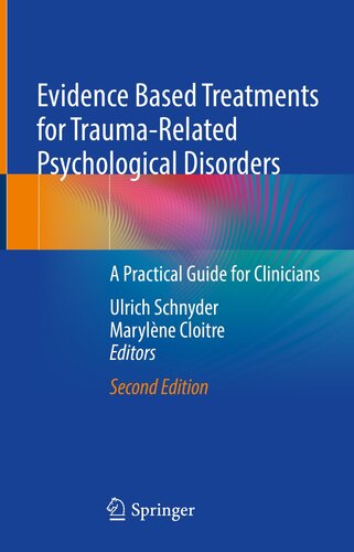 Evidence Based Treatments for Trauma-Related Psychological Disorders : A Practical Guide for Clinicians