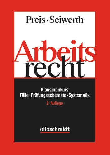 Arbeitsrecht - Klausurenkurs: Fälle - Prüfungsschemata - Systematik