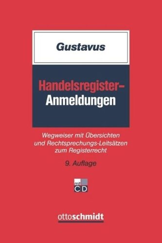 Handelsregister-Anmeldungen: Wegweiser mit Übersichten und Rechtsprechungs-Leitsätzen zum Registerrecht