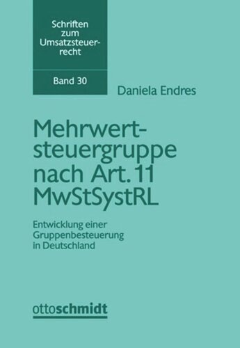 Mehrwertsteuergruppe nach Art. 11 MwStSystRL: Entwicklung einer Gruppenbesteuerung in Deutschland