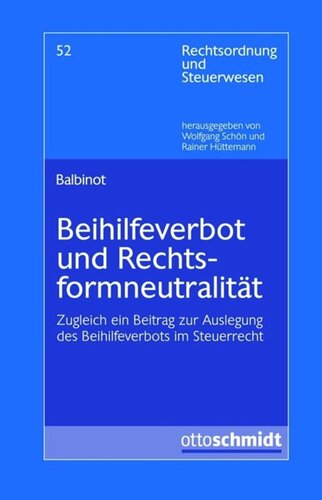 Beihilfeverbot und Rechtsformneutralität: Zugleich ein Beitrag zur Auslegung des Beihilfeverbots im Steuerrecht