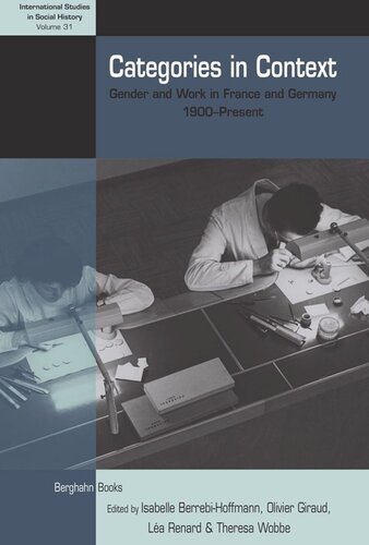 Categories in Context: Gender and Work in France and Germany, 1900–Present