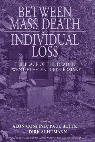 Between Mass Death and Individual Loss: The Place of the Dead in Twentieth-Century Germany