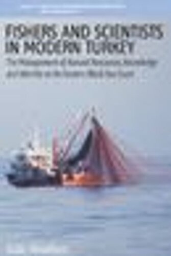 Fishers and Scientists in Modern Turkey: The Management of Natural Resources, Knowledge and Identity on the Eastern Black Sea Coast