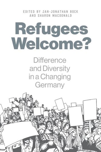 Refugees Welcome?: Difference and Diversity in a Changing Germany