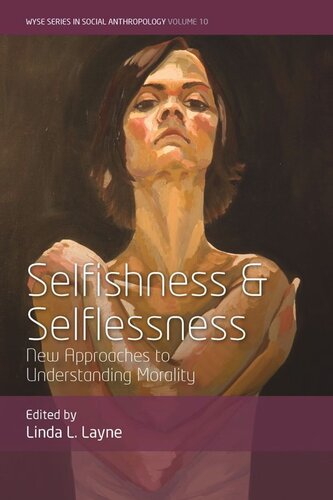 Selfishness and Selflessness: New Approaches to Understanding Morality