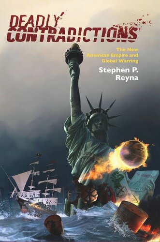 Deadly Contradictions: The New American Empire and Global Warring