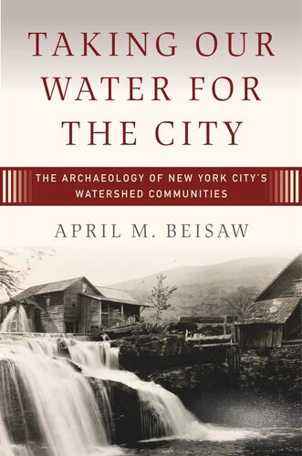 Taking Our Water for the City: The Archaeology of New York City’s Watershed Communities