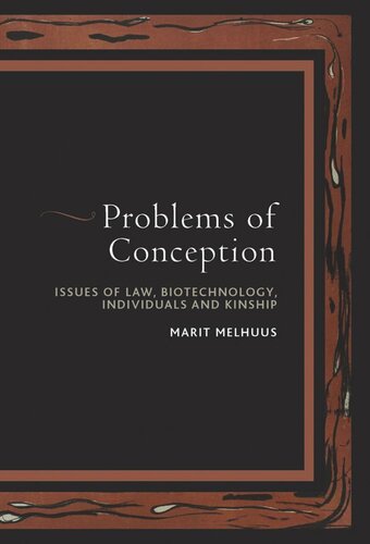 Problems of Conception: Issues of Law, Biotechnology, Individuals and Kinship