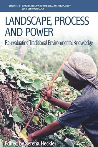 Landscape, Process and Power: Re-evaluating Traditional Environmental Knowledge