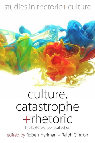 Culture, Catastrophe, and Rhetoric: The Texture of Political Action